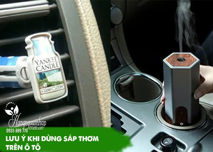 5 lưu ý khi dùng sáp thơm trên xe ô tô - Hãy thận trọng 1
