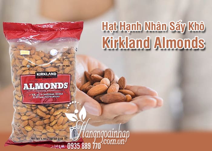 Hạt Hạnh Nhân Sấy Khô Kirkland Almonds Gói 1.36kg 2