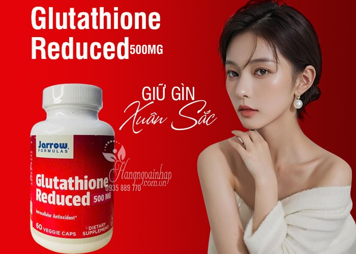 Glutathione Reduced 500mg-Làm trắng da chống lão hóa 34