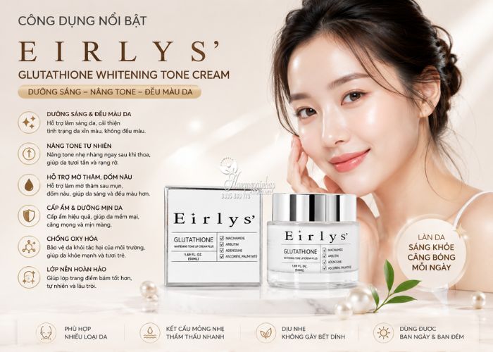 Kem dưỡng trắng da Eirlys Glutathione Whitening Tone Cream công dụng
