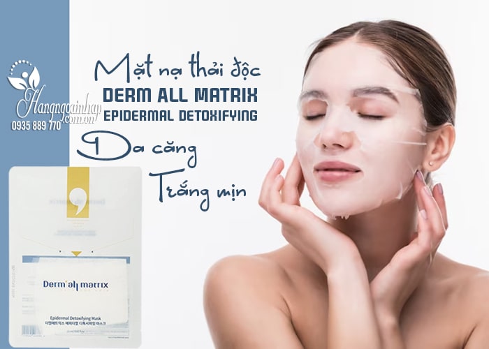 Mặt nạ thải độc Derm All Matrix Epidermal Detoxifying  1