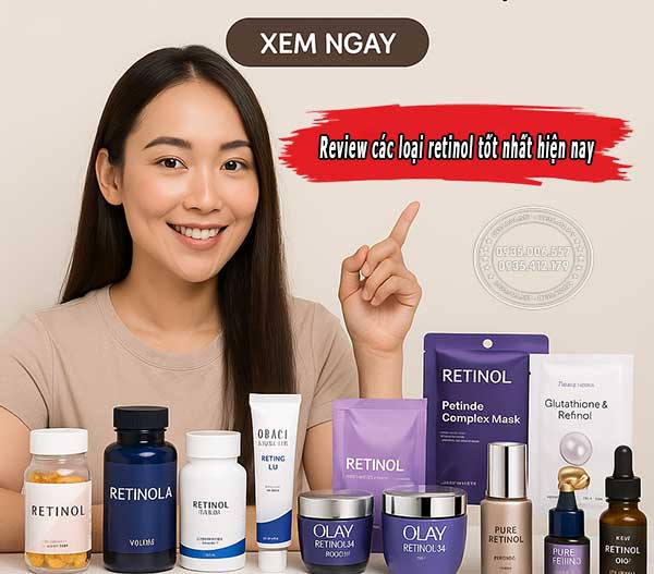 https://www.hangngoainhap.com.vn/cdn3/images/top-12-review-cac-loai-retinol-tot-nhat-hien-nay-xem-ngay1.jpg