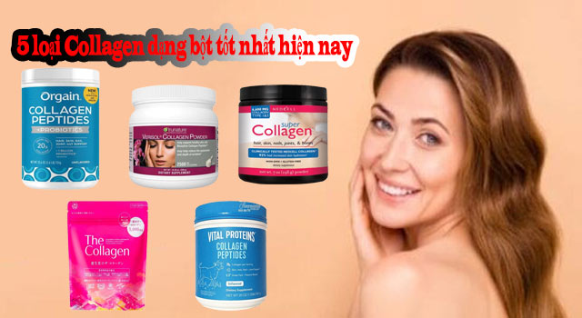 5 loại Collagen dạng bột tốt nhất hiện nay