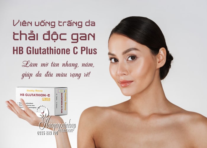 Viên uống trắng da thải độc gan HB Glutathione C Plus 30 viên 1