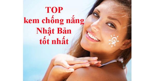 Top kem chống nắng Nhật Bản tốt nhất hiện nay