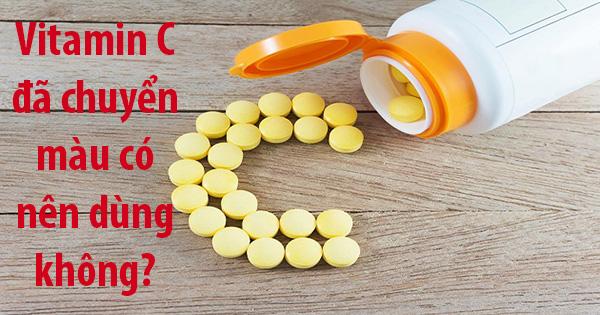 Vitamin C đã bị chuyển màu có nên sử dụng không?