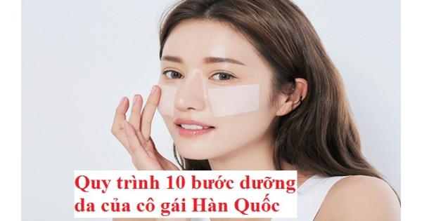 Quy trình 10 BƯỚC dưỡng da của các cô gái Hàn Quốc 