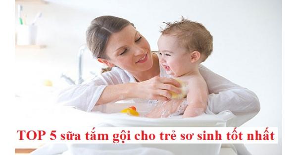 TOP 5 sữa tắm gội cho trẻ sơ sinh tốt nhất được khuyên dùng
