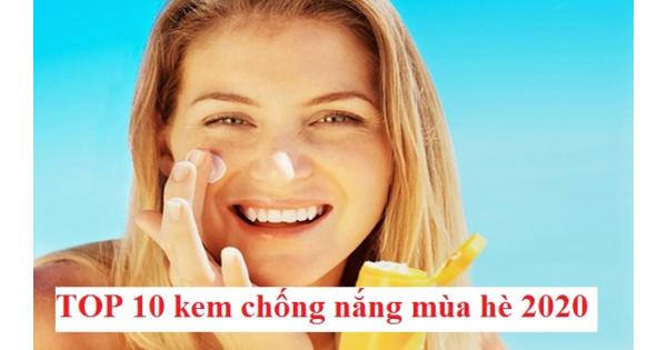 Review Top 10 kem chống nắng HOT nhất mùa hè 2022