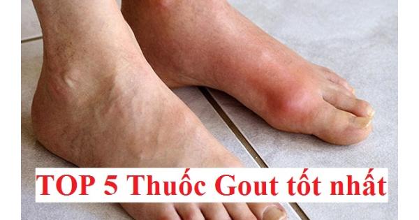Danh sách TOP 5 thuốc trị Gout tốt nhất hiện nay 