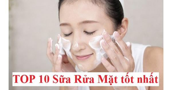 [Review] TOP 10 sữa rửa mặt tốt nhất hiện nay, bạn biết chưa