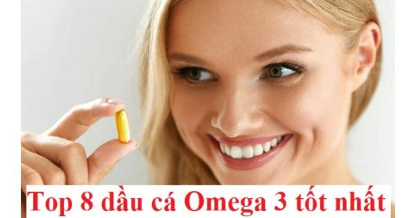 [Review] TOP 8 dầu cá Omega 3 tốt nhất hiện nay 2022