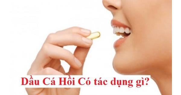 Dầu cá hồi có tác dụng gì? Có tốt hơn dầu cá thông thường