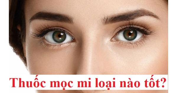 Thuốc mọc lông mi loại nào tốt, hiệu quả mà an toàn