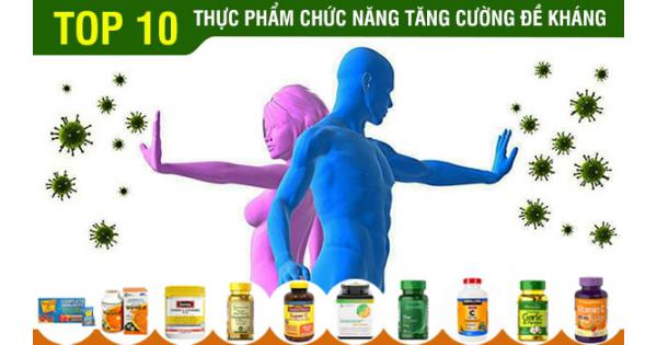 TOP 10 thực phẩm chức năng tăng cường đề kháng 