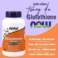 Viên uống trắng da Glutathione Now 500mg 60 viên Mỹ