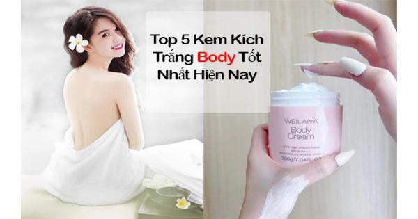 #5 Kem kích trắng body tốt nhất, chắc chắn làm bạn hài lòng