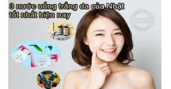 Nước uống trắng da của Nhật loại nào tốt? Xem chia sẻ từ chuyên gia