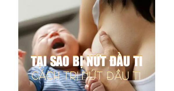 Tại sao lại bị nứt đầu ti? Cách trị nứt đầu ti?