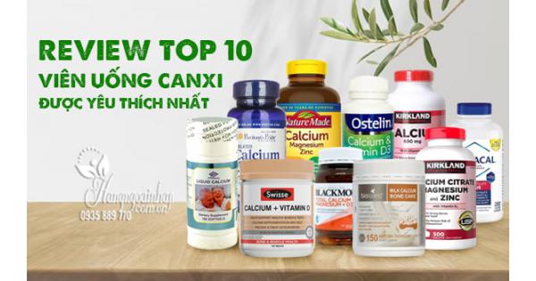 Review TOP 10 viên uống Canxi được yêu thích nhất