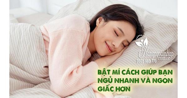 Bật mí cách giúp bạn ngủ nhanh và ngon giấc hơn