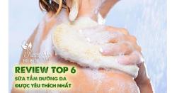 Review top 6 sữa tắm dưỡng da được yêu thích nhất