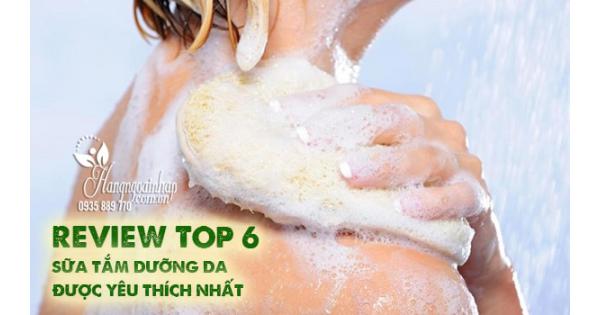 Review top 6 sữa tắm dưỡng da được yêu thích nhất