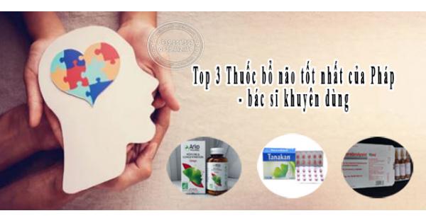 Top 3 Thuốc bổ não tốt nhất của Pháp, bác sĩ khuyên dùng