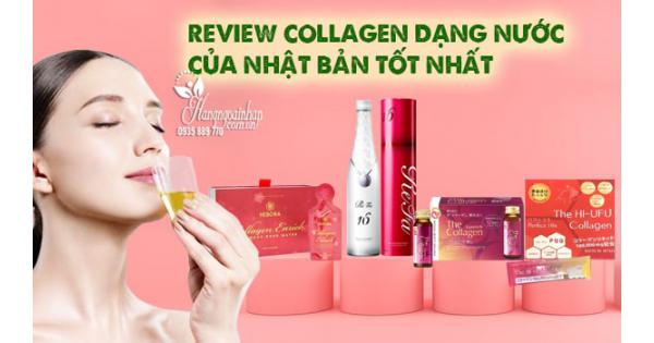 Review collagen dạng nước của Nhật Bản tốt nhất