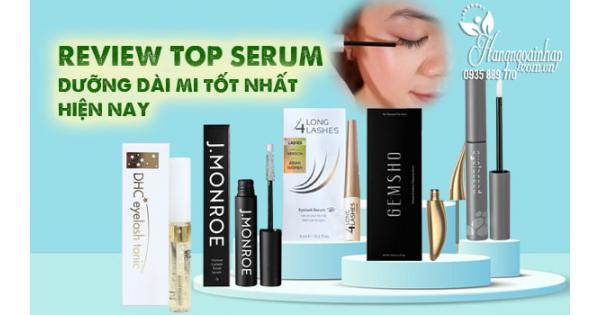 Review top 5 serum dưỡng dài mi tốt nhất hiện nay