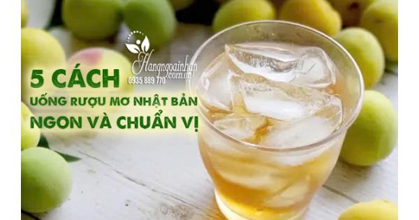 Hướng dẫn 5 cách uống rượu mơ Nhật Bản ngon nhất