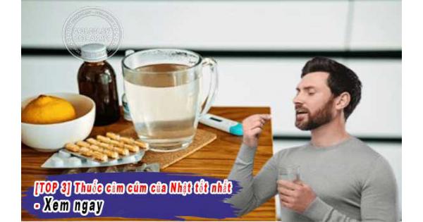 [TOP 3] các loại thuốc cảm cúm của Nhật Bản tốt nhất- Xem ngay