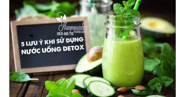 5 lưu ý khi sử dụng nước uống detox cơ thể cần biết 
