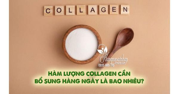 Hàm lượng Collagen cần bổ sung hàng ngày là bao nhiêu?