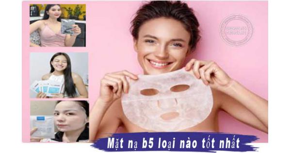 [Top 3] mặt nạ b5 loại nào tốt nhất, Người dùng yêu thích nhất