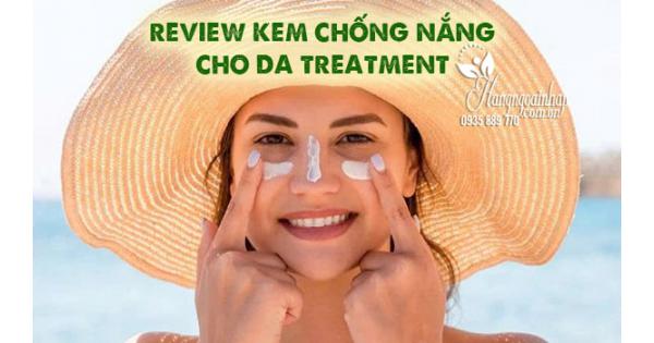 Review kem chống nắng cho da treatment