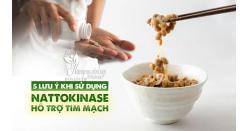 5 lưu ý khi sử dụng Nattokinase hỗ trợ tim mạch 