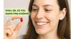 Krill Oil có tác dụng phụ không? Chuyên gia giải đáp