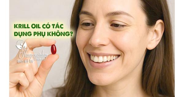 Krill Oil có tác dụng phụ không? Chuyên gia giải đáp