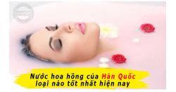 [TOP 10] Nước hoa hồng của Hàn Quốc loại nào tốt nhất hiện nay 