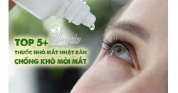 Top 5+ thuốc nhỏ mắt Nhật Bản chống khô mỏi mắt 