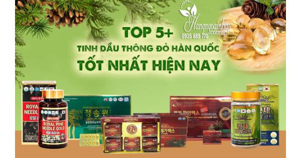 Top 5+ tinh dầu thông đỏ Hàn Quốc tốt nhất hiện nay 