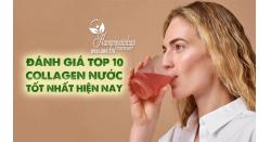Đánh giá Top 10 Collagen nước tốt nhất hiện nay