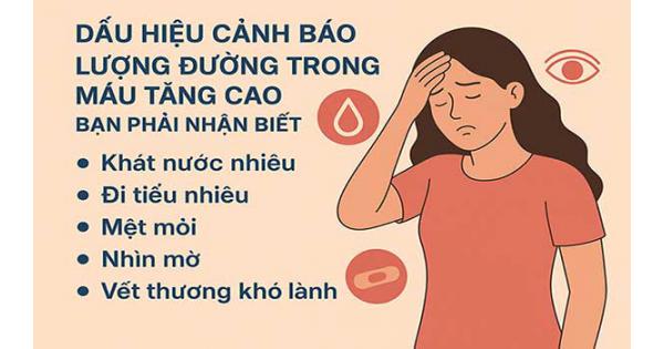 5 dấu hiệu cảnh báo lượng đường trong máu tăng cao bạn phải nhận biết