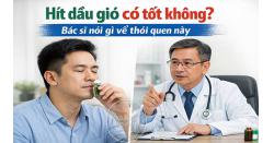 Hít dầu gió có tốt không? Bác sĩ nói gì về thói quen này