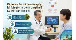 Okinawa Fucoidan mang lại lợi ích gì cho bệnh ung thư? Sự thật bạn cần biết