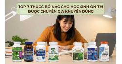 Top 7 thuốc bổ não cho học sinh ôn thi được chuyên gia khuyên dùng