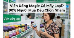 Viên Uống Magie Có Mấy Loại? 90% Người Mua Đều Chọn Nhầm