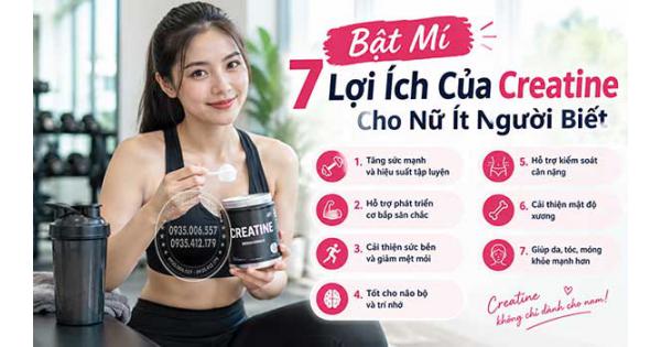 Bật Mí 7 Lợi Ích Của Creatine Cho Nữ Ít Người Biết